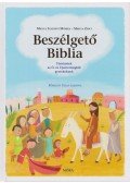 Miklya Mónika - Beszélgető Biblia - Történetek az Ó- és Újszövetségből gyerekeknek