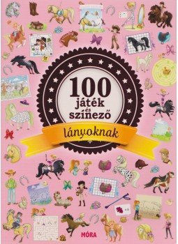 Tüske-Hegedűs Andrea - 100 játék és színező lányoknak Tüske-Hegedűs Andrea - 100 játék és színező lányoknak, 2017 antikvár könyv
