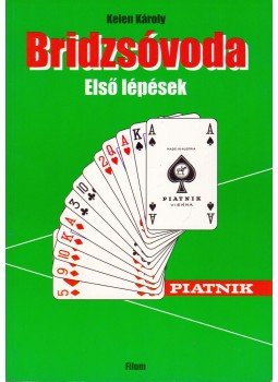 Kelen Károly - Bridzsóvoda - Első lépések Kelen Károly - Bridzsóvoda - Első lépések, 1998 antikvár könyv