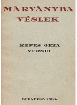 Képes Géza - Márványba véslek (dedikált), Budapest 1933 antikvár könyv