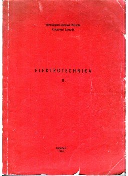 Bertalan Gábor - Elektrotechnika II. Bertalan Gábor - Elektrotechnika II., Budapest 1974 antikvár könyv