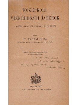 Dr. Karsai Géza - Középkori vizkereszti játékok (dedikált), Budapest 1943 antikvár könyv