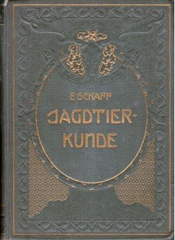 Ernst Schaff - Jagdtierkunde, Berlin 1907 antikvár könyv