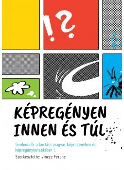 szerk. Vincze Ferenc - Képregényen innen és túl szerk. Vincze Ferenc - Képregényen innen és túl, null 2018 antikvár könyv