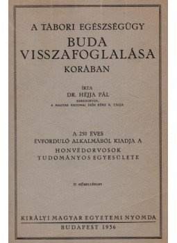 Héjja Pál - A tábori egészségügy Buda visszafoglalása korában (dedikált), Budapest 1936 antikvár könyv