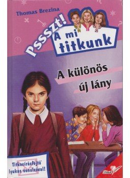 Thomas Brezina - A különös új lány Thomas Brezina - A különös új lány, Pápa 2000 antikvár könyv