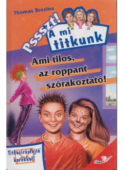 Thomas Brezina - Ami tilos, az roppant szórakoztató!, Budapest 2003 antikvár könyv