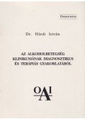 Dr. Hárdi István - Az alkoholbetegség klinikumának diagnosztikus és terápiás gyakorlatából