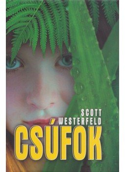 Scott Westerfeld - Csúfok Scott Westerfeld - Csúfok, Szeged 2007 antikvár könyv