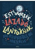 Francesca Cavallo,Elena Favilli - Esti mesék lázadó lányoknak