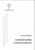 Oroszi Sándor - A makroökonómia alapvető elméletei