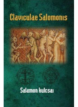 Eliphas Lévi - Claviculae Salomonis - Salamon kulcsai Eliphas Lévi - Claviculae Salomonis - Salamon kulcsai, null 2017 antikvár könyv