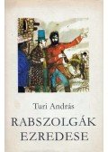 Turi András - Rabszolgák ezredese