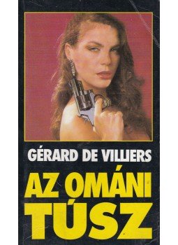 Villiers, Gérard de - Az ománi túsz Villiers, Gérard de - Az ománi túsz, 1995 antikvár könyv