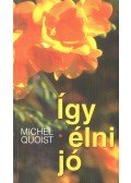 Michel Quoist - Így élni jó