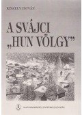 Kiszely István - A svájci "hun völgy"