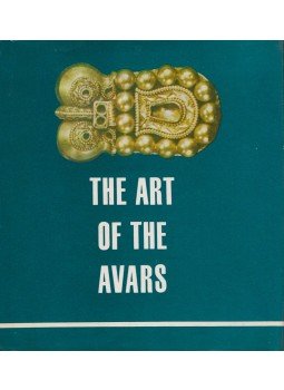 Erdélyi István - The Art of the Avars Erdélyi István - The Art of the Avars, Budapest 1966 antikvár könyv
