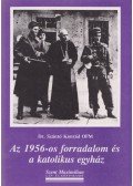 Dr. Szántó Konrád - Az 1956-os forradalom és a katolikus egyház