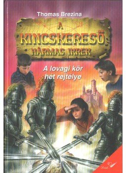 Thomas Brezina - A lovagi kör hét rejtélye Thomas Brezina - A lovagi kör hét rejtélye, 0 antikvár könyv