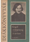 Gogol - A köpönyeg / A revizor