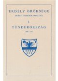 Oláh Miklós,Verancsics Antal,Heltai Gáspár,Mindszenti Gábor,Forgách Ferenc,Borsos Sebestyén,Bánfi Gergely,Szántó István,Kardos Tibor - Tündérország 1541-1571