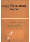 Lindner Károly,Hajdu István,Zukál Endre Dr.,Vajda Pál,Bárányosné dr. Kubát Kinga - Élelmianyag-ismeret