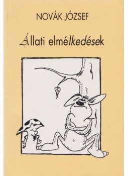 Novák József - Állati elmélkedések Novák József - Állati elmélkedések, Budapest 1997 antikvár könyv
