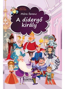 Móra Ferenc - A didergő király Móra Ferenc - A didergő király, null 2018 antikvár könyv