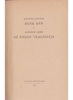 Madách Imre, Katona József - Bánk bán / Az ember tragédiája Madách Imre, Katona József - Bánk bán / Az ember tragédiája, 1960 antikvár könyv