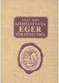 Lénárt Andor - Szemelvények Eger történetéből