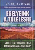 Dr. Héjjas István - Esélyeink a túlélésre