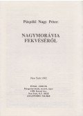 Püspöki Nagy Péter - Nagymorávia fekvéséről