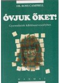 Campbell, Ross dr. - Óvjuk őket!