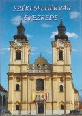 Török József,Legeza László - Székesfehérvár évezrede