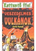 Anita Ganeri - Veszedelmes vulkánok