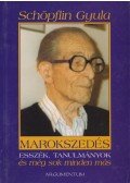 Schöpflin Gyula - Marokszedés - Esszék, tanulmányok és még sok minden más