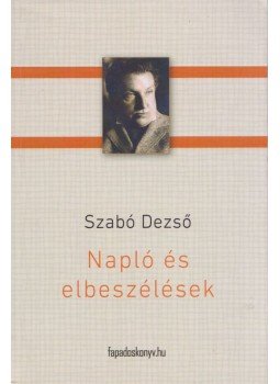 Szabó Dezső - Napló és elbeszélések,  2011 antikvár könyv