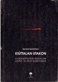 Balogh Magdolna - Kiúttalan utakon