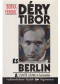 Botka Ferenc - Déry Tibor és Berlin