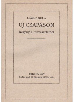 Lázár Béla - Uj csapáson (dedikált), Budapest 1916 antikvár könyv