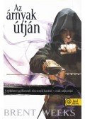 Brent Weeks - Az árnyak útján - Éjangyal trilógia 1. - ÉJANGYAL TRILÓGIA 1.
