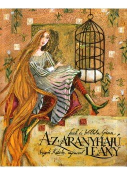 Jakob Grimm, Wilhelm Grimm - Az aranyhajú leány Jakob Grimm, Wilhelm Grimm - Az aranyhajú leány, Budapest 2006 antikvár könyv