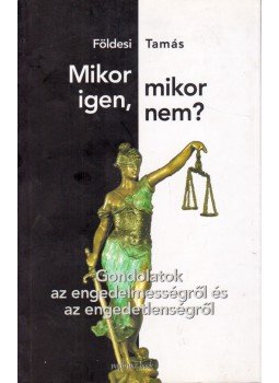 Földesi Tamás - Mikor igen, mikor nem? Földesi Tamás - Mikor igen, mikor nem?, 2008 antikvár könyv
