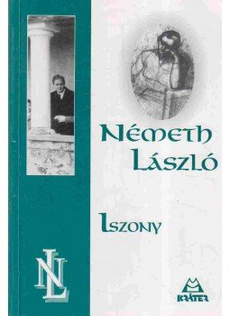 Németh László - Iszony Németh László - Iszony, Pomáz 2006 antikvár könyv