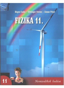 Dégen Csaba, Elblinger Ferenc, Simon Péter - Fizika 11. Dégen Csaba, Elblinger Ferenc, Simon Péter - Fizika 11., Budapest 2014 antikvár könyv