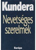 Milan Kundera - Nevetséges szerelmek