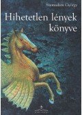Szemadám György - Hihetetlen lények könyve