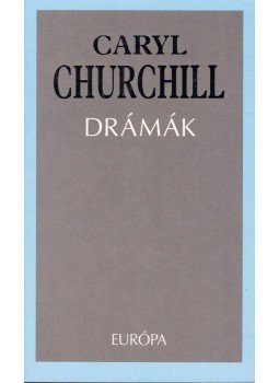 CHURCHILL, CARYL - Drámák CHURCHILL, CARYL - Drámák, Budapest 2007 antikvár könyv