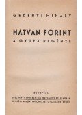 Gedényi Mihály - Hatvan forint (dedikált)