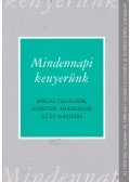  - Mindennapi kenyerünk - Bibliai tanácsok, ígéretek, imádságok az év napjaira